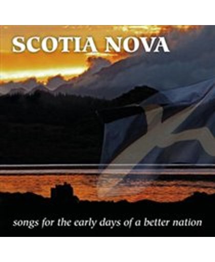 Scotia Nova. Songs For The Early Da