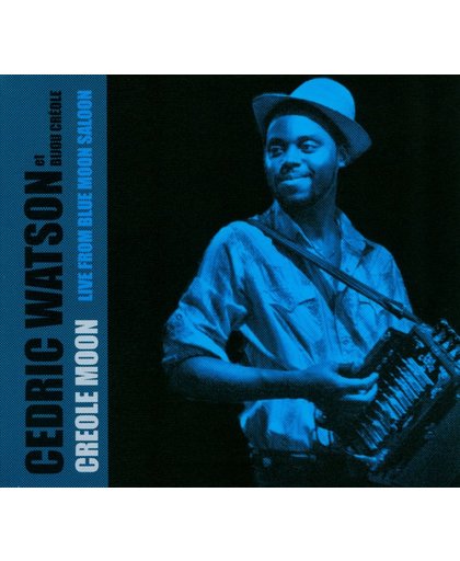 Cedric Watson Et Bijou Créole  ‎– Creole Moon (Live From Blue Moon Saloon)