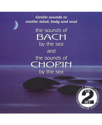 Sounds of Bach by the Sea/Sounds of Chopin by the Sea