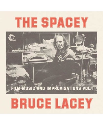 The Spacey Bruce Lacey Vol. 1