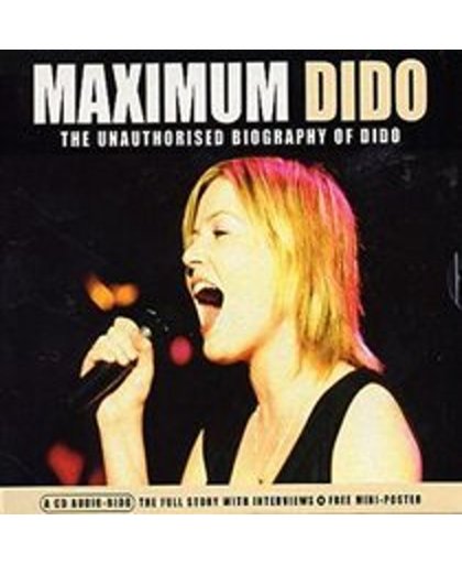 Maximum Dido: The Unauthorised Biography Of Dido