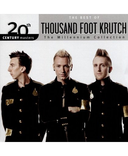 20th Century Masters:The Millennium Collection: The Best of Thousand Foot Krutch
