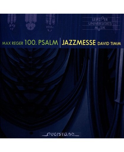 Reger - Timm: 100Th Psalm - Jazzmesse
