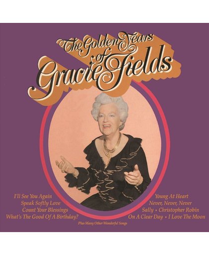 The Golden Years Of Gracie Fields