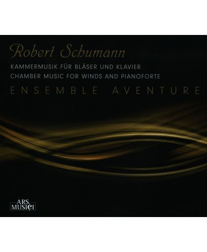 Schumann: Kammermusik fur Blaser und Klavier
