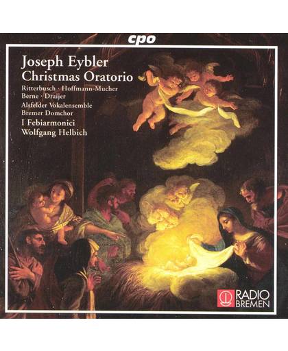 Eybler: Christmas Oratorio / Helbich, Ritterbusch, et al