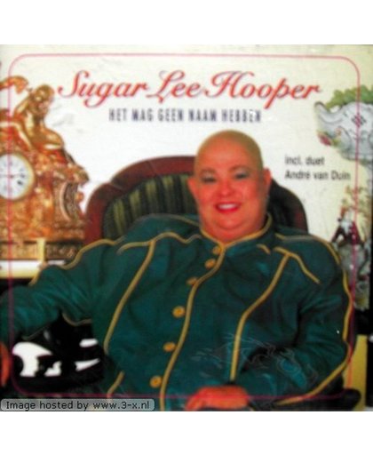 Sugar Lee Hooper - Het mag geen naam hebben