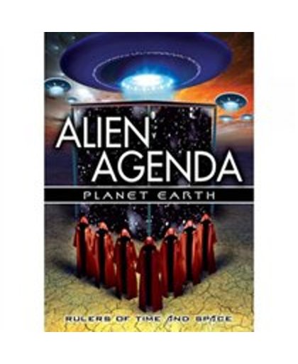 Alien Agenda Planet Earth: Rulers Of Time And Space