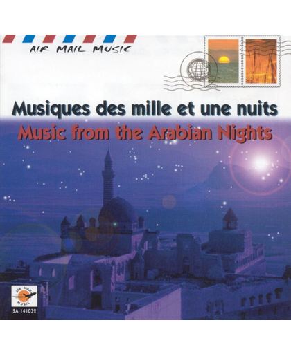 Music From The Arabian Nights = Musiques Des Mille Et Une Nuits