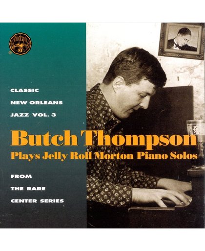 Butch Thompson Plays Jelly Roll Morton Piano Solos