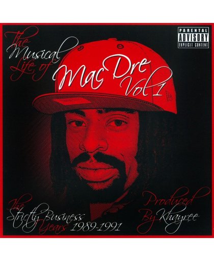 The Musical Life of Mac Dre, Vol. 1: The Strictly Business Years 1989-1991