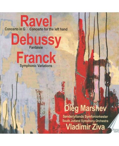 Ravel: Piano Cto, Debussy: Fantaisie, Franck: Symp
