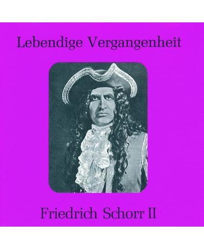 Lebendige Vergangenheit: Friedrich Schorr II