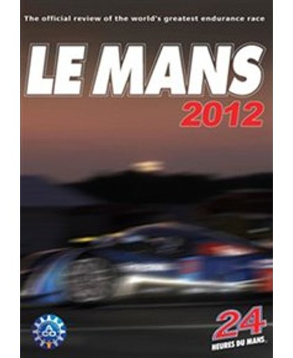 Le Mans 2012 Review - Le Mans 2012 Review