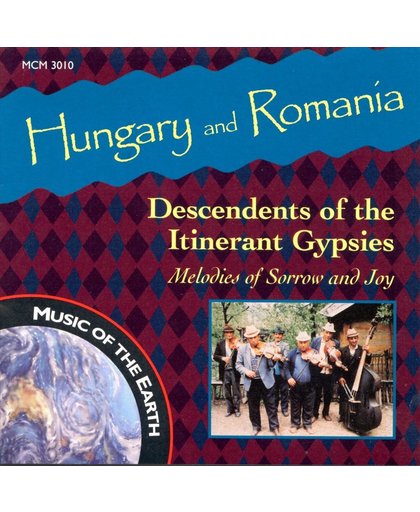 Hungary And Romania: Descendents Of The Itinerant Gypsies-Melodies Of Sorrow And Joy