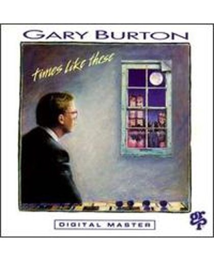 Gary BUrton - Times Like These