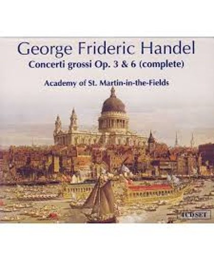 Handel Concerti grossi Op. 3 & 6 (Complete)