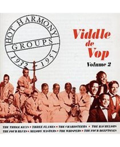 Hot Harmony Groups 1932-1951: Viddle De Vop, Vol. 2