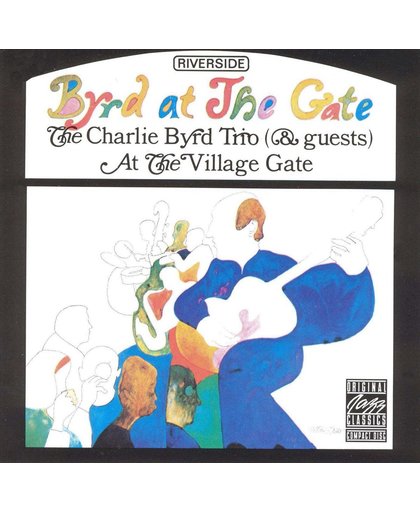 Byrd at the Gate: Charlie Byrd Trio at the Villiage Gate