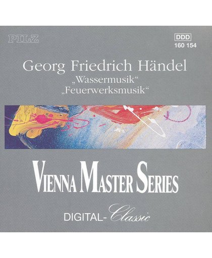 Georg Friedrich Handel: Wassermusik; Feurerwerksmusik