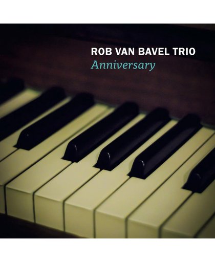 Rob van Bavel Trio - Anniversary