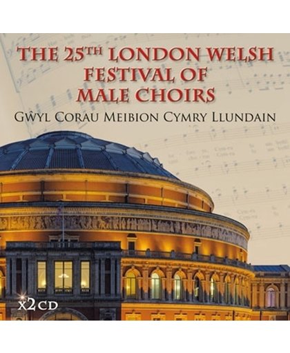 The 25Th London Welsh Festival Of Male Choirs