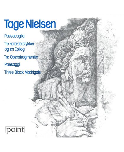 Tage Nielsen: Passacaglia; Tre karakterstykker og en Epilog; Tre Operafragmenter; Paesaggi; Three Black Madrigals