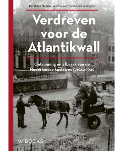 Verdreven voor de Atlantikwall - 2e druk - Geert-Jan Mellink, Peter Saal en Steven van Schuppen