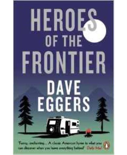 Eggers*Heroes of the Frontier - Eggers, Dave