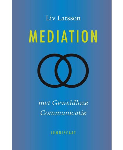 Mediation met Geweldloze Communicatie - Liv Larsson