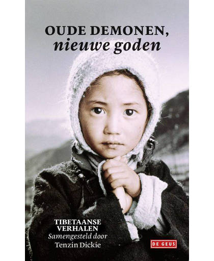 Oude demonen, nieuwe goden - Tenzin Dickie