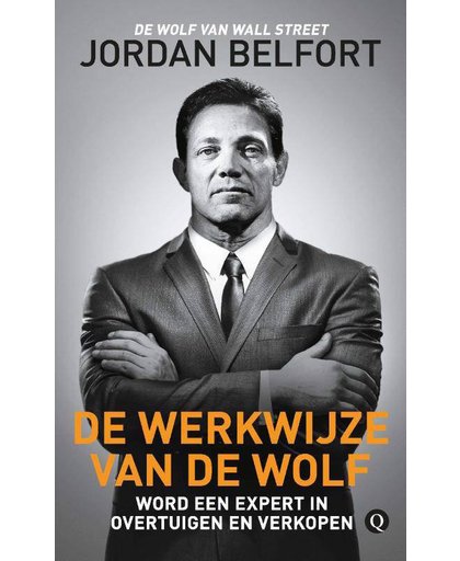 De werkwijze van de Wolf - Jordan Belfort