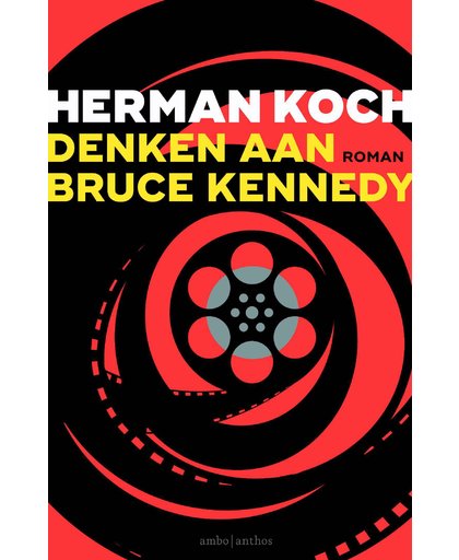Denken aan Bruce Kennedy - Herman Koch
