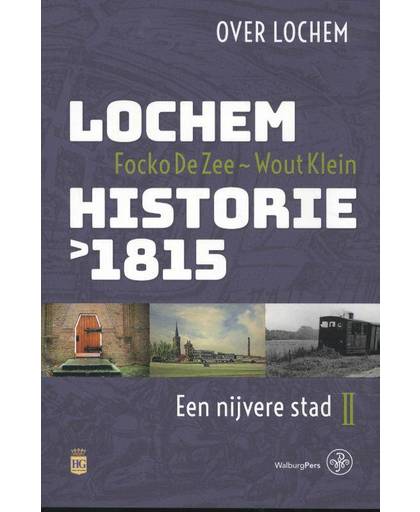 Lochem – Historie na 1815 - Focko de Zee en Wout Klein