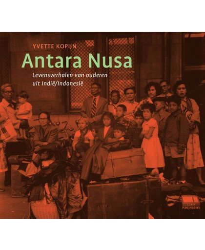 Antara Nusa - bewogen herinneringen aan Indie/Indonesie - Yvette Kopijn
