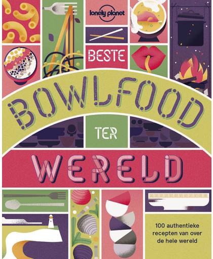 Lonely Planet Beste bowlfood ter wereld - Lonely Planet