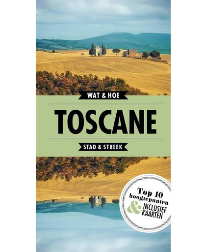 Toscane - Wat & Hoe reisgids