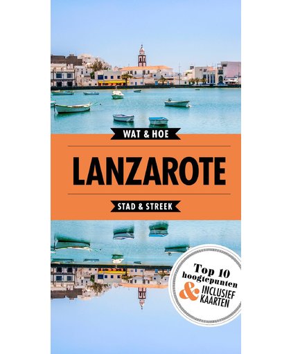Lanzarote - Wat & Hoe reisgids
