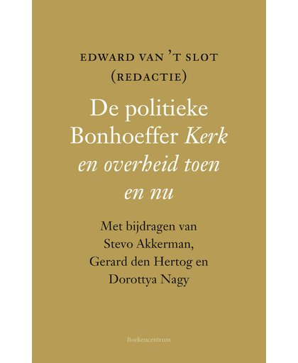 De politieke Bonhoeffer - Edward van 't Slot