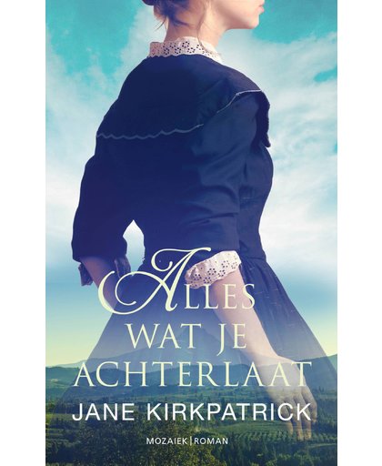 Alles wat je achterlaat - Jane Kirkpatrick