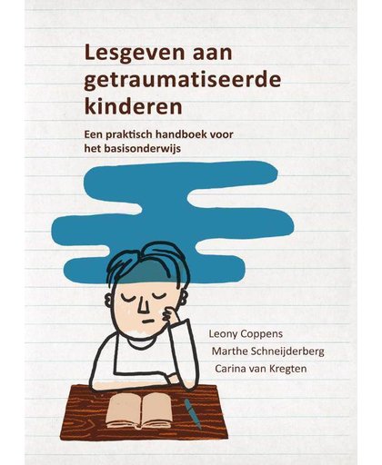 Lesgeven aan getraumatiseerde kinderen - Leony Coppens, Marthe Schneijderberg en Carina van Kregten