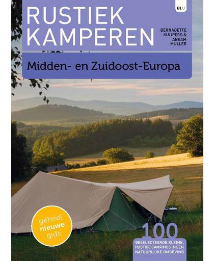 Rustiek Kamperen Midden en Zuidoost Europa - Bernadette Kuijpers en Abram Muller