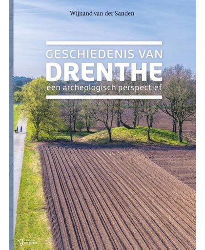 Geschiedenis van Drenthe. Een archeologisch perspectief - Michiel Gerding
