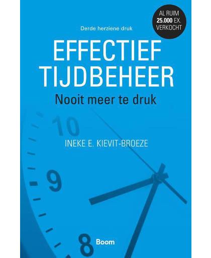 Effectief tijdbeheer (3de herziene editie) - Nooit meer druk - Ineke E. Kievit-Broeze