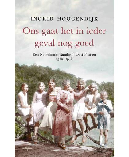 Ons gaat het in ieder geval nog goed - Ingrid Hoogendijk