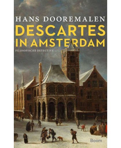 Descartes in Amsterdam - Hans Dooremalen