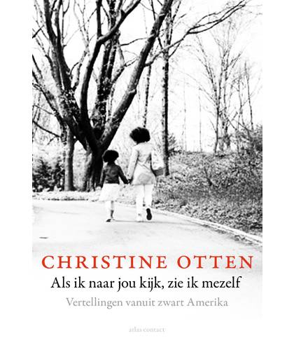 Als ik naar jou kijk, zie ik mezelf - Christine Otten