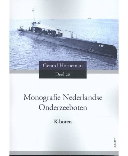 Monografie Nederlandse Onderzeeboten 2B - Gerard Horneman