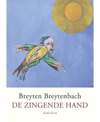 De zingende hand - Breyten Breytenbach