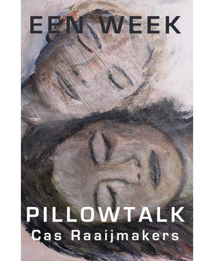 Een week pillowtalk - Cas Raaijmakers